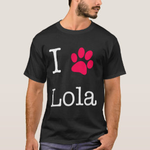 I Kärlek Lola Hund Namn T Shirt