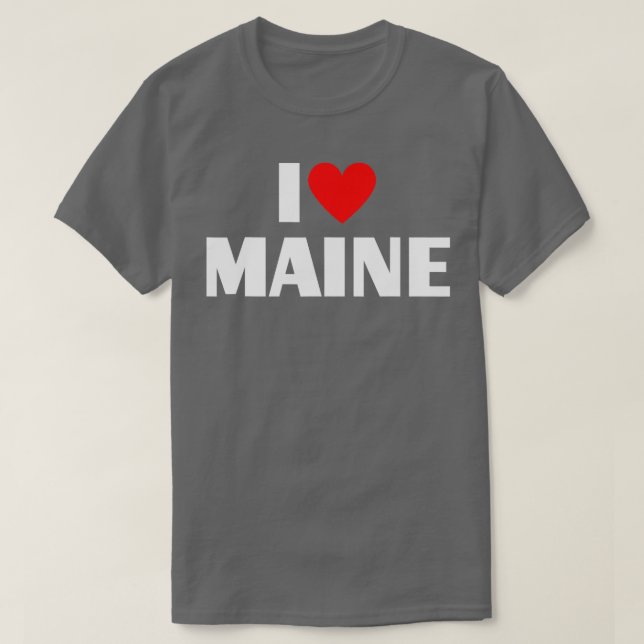 I Kärlek Maine Best Home State I Heart Maine T Shirt (Design framsida)