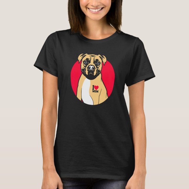 I Kärlek Mamma Cute Boxer Hund Mamma T Shirt (Framsida)