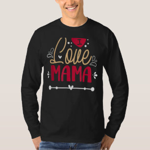 I Kärlek Mamma Glad Alla hjärtans dag Mor Mamma T Shirt