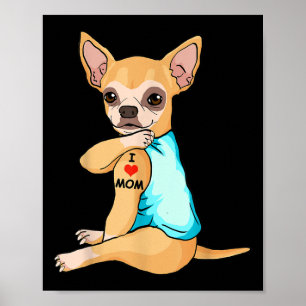 I Kärlek Mamma Tatto Chihuahua Mamma Hund älskare Poster