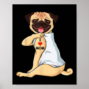 I Kärlek Mamma Tattoo Pug Mamma Hund älskare Kvinn Poster