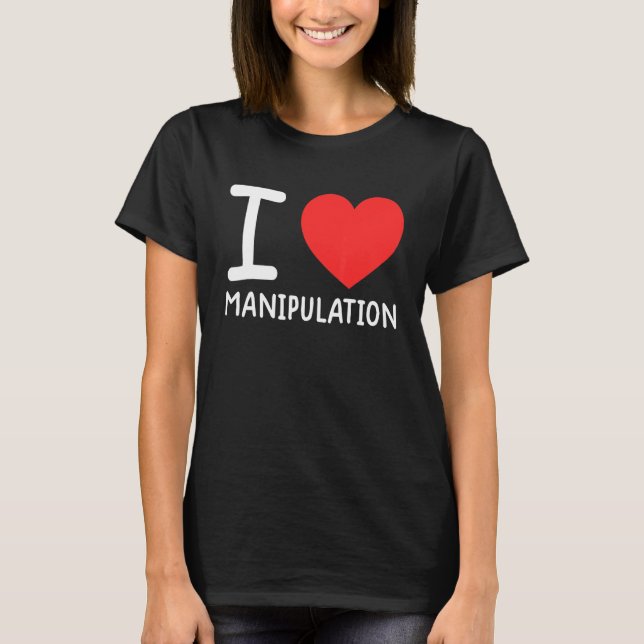I Kärlek Manipulation I Hjärtmanipulation 1 T Shirt (Framsida)