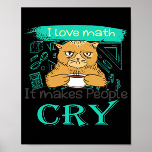 I Kärlek Math där folk Gråter Grumpy Funny Cat Poster