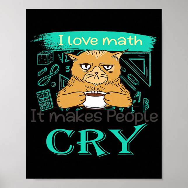 I Kärlek Math där folk Gråter Grumpy Funny Cat Poster (Framsidan)