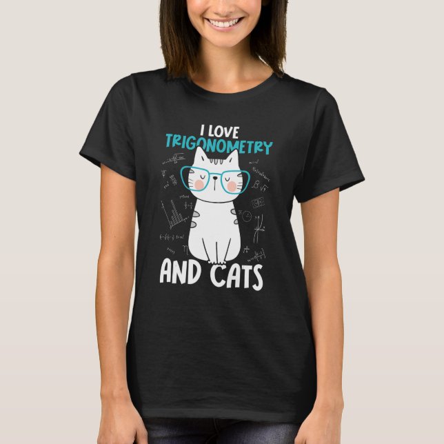 I Kärlek Math och Cats Trigonometry 1 T Shirt (Framsida)