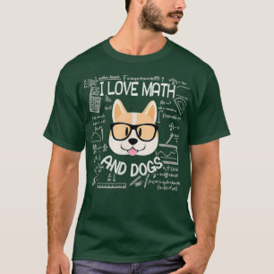 I Kärlek Math och Hundar Math Student matematiker T Shirt