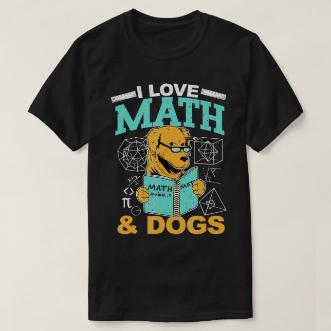 I Kärlek Math och Hundar Math Teacher Mathematicia T Shirt (Design framsida)