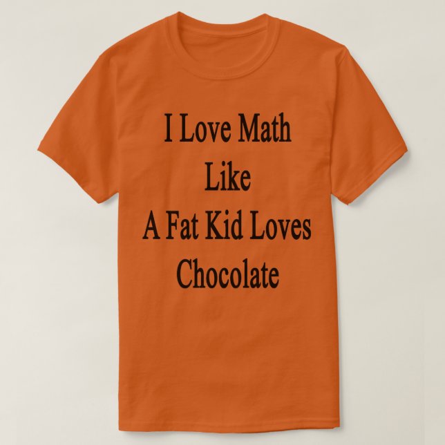 I Kärlek Math som en Tjock Kid Kärlek Chocolate T Shirt (Design framsida)