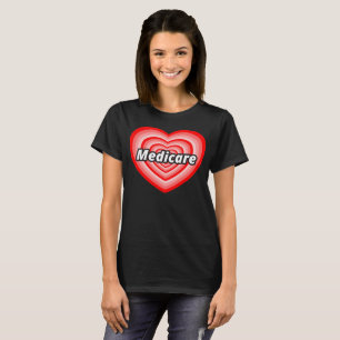 I Kärlek Medicare T- Shirt/ Medicare för all T- Tee Shirt