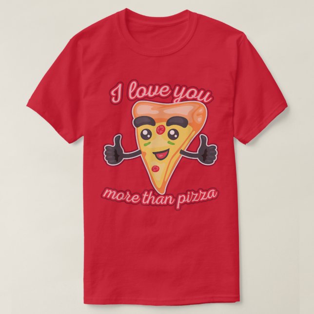 I Kärlek mer än Pizza 1310 T Shirt (Design framsida)