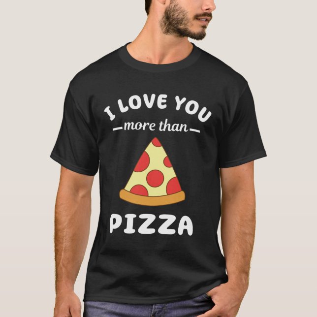I Kärlek mer än Pizza Food Pun T Shirt (Framsida)