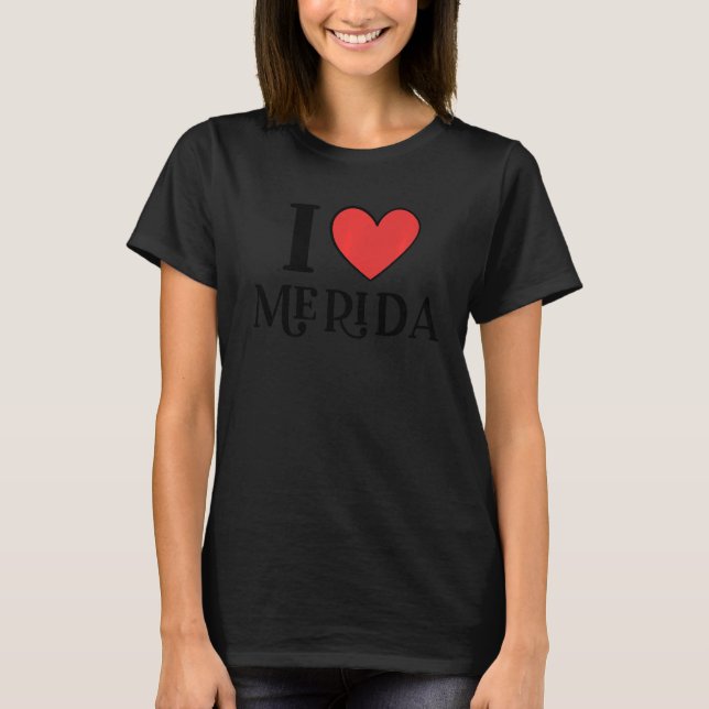 I Kärlek Merida Mexico Vacation 8 T Shirt (Framsida)