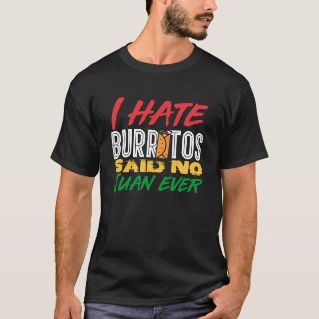 I Kärlek mexikanskt livsmedel Hate Burritos sa nr  T Shirt (Framsida)