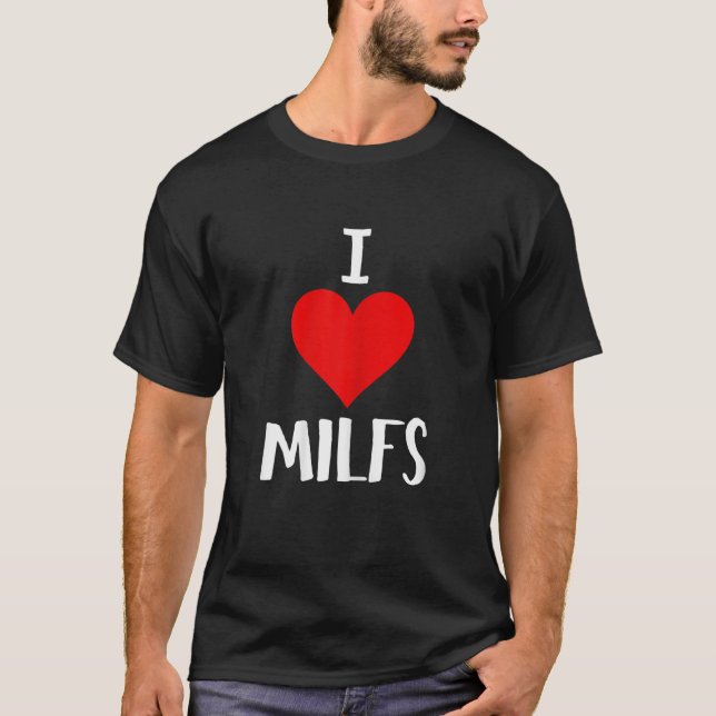 I Kärlek Milfs Milf Hunter Älskare Gift T Shirt (Framsida)