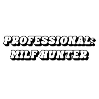 I Kärlek Milfs, Milf Hunter T-Shirt