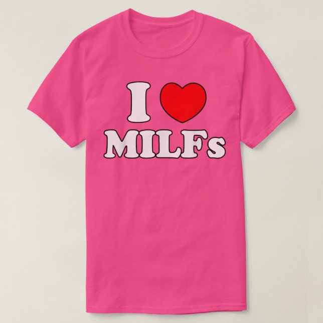 I Kärlek Milfs Milf MILFs Hett Mamma Hunter Älskar T Shirt (Design framsida)