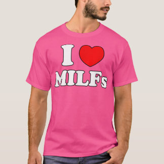 I Kärlek Milfs Milf MILFs Hett Mamma Hunter Älskar T Shirt