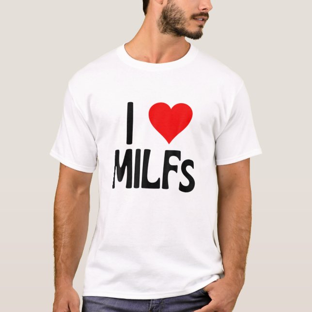 I Kärlek Milfs | Mors dag Funny I Heart Milfs Ho T Shirt (Framsida)
