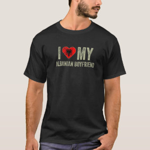 I Kärlek Min albanska boyvän Albanien Flagga Girlf T Shirt