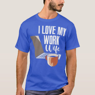 I Kärlek, min arbetskvinna T Shirt