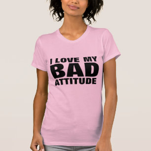 I KÄRLEK MIN BAD ATTITUDE Lustigt Dam T-shirts