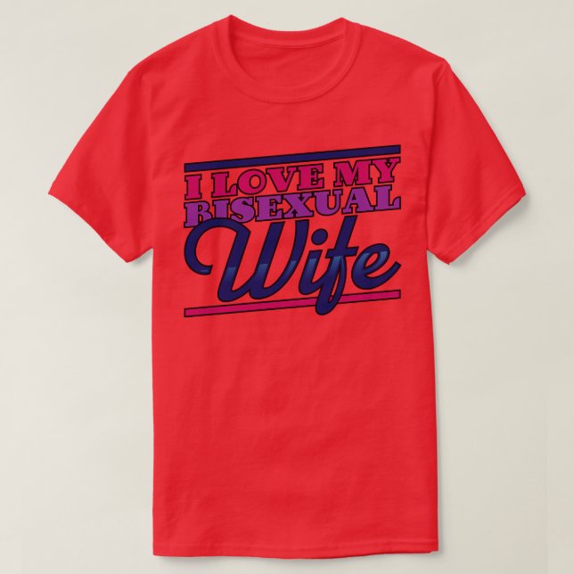 I Kärlek Min bisexuella fru T Shirt (Design framsida)