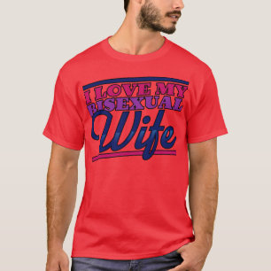 I Kärlek Min bisexuella fru T Shirt