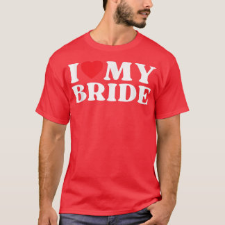 I Kärlek min Bride-familj relativt min favoritbrid T Shirt