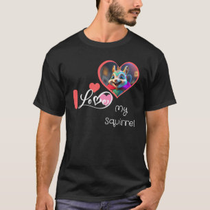 i kärlek min ekorrskjorta t shirt