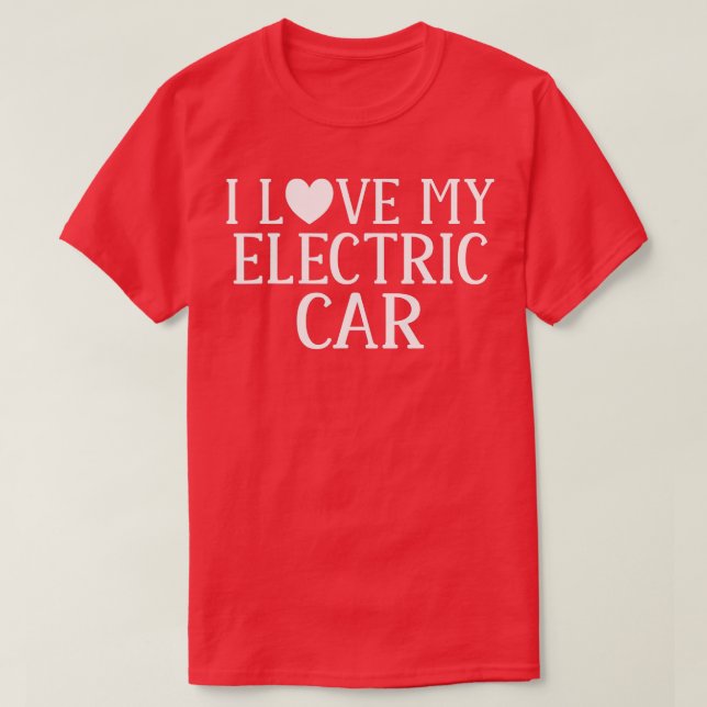 I kärlek min elektriska bil EV Electric Fordon T Shirt (Design framsida)