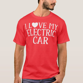 I kärlek min elektriska bil EV Electric Fordon T Shirt