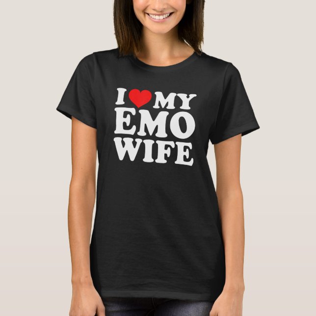 I Kärlek Min Emo-fru T Shirt (Framsida)