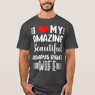 I Kärlek, min Fantastisk Vackra alltid Höger frun T Shirt