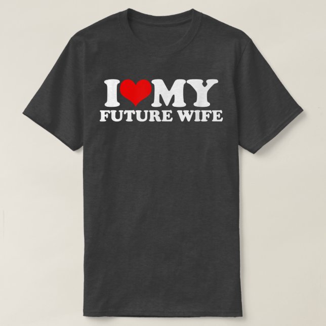 I Kärlek min framtida fru T Shirt (Design framsida)