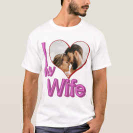 I Kärlek Min fru - Anpassningsbar Photo Personlig T Shirt