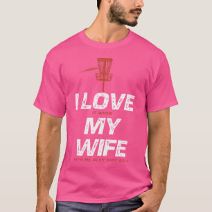I Kärlek Min fru Funny Disk Golf-skämt T Shirt
