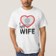I Kärlek Min fru manar tshirts (Framsida)