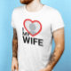 I Kärlek Min fru manar tshirts (Skapare uppladdad)