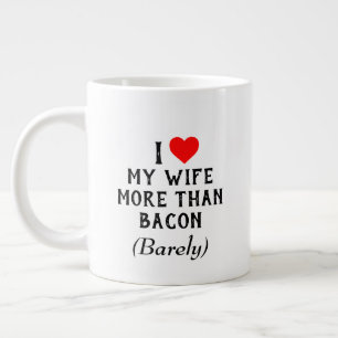 I Kärlek min fru mer än Bacon Mugg (20 oz) Jumbo Mugg