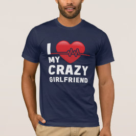 i kärlek min galna flickvän t-shirt
