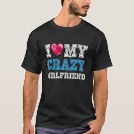 i kärlek min galna flickvän t-shirt