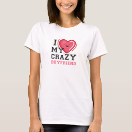 i kärlek min galna flickvän tee shirt