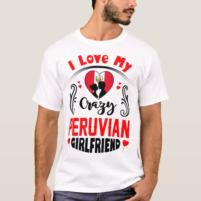 I Kärlek min galna peruanska flickvän Valentine T Shirt (Framsida)