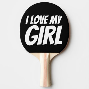 I KÄRLEK MIN GIRL-PADDLE (GIRLFRIEND) PINGISRACKET