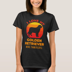I Kärlek min gyllene restauratör mer än Hundar I T Shirt