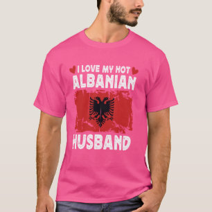 I Kärlek min Hett albanska makar i make i Albanien T Shirt