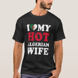 I kärlek min Hett algeriska frun Funny Make Gift T Shirt