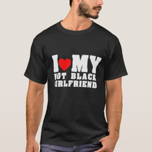 I Kärlek min Hett Black Girlfiend-utrustning T Shirt