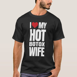 I Kärlek Min Hett Botox-fru T Shirt